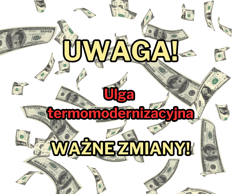ULGA TERMOMODERNIZACYJNA 2025 ZMIANY WAŻNE