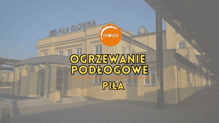 Ogrzewanie podłogowe, podłogówka w Piła – technologie, montaż i oszczędność energii