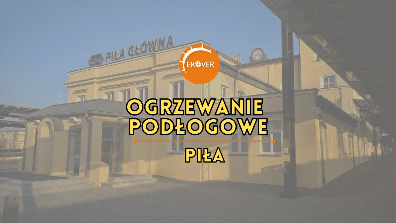 Ogrzewanie podłogowe, podłogówka w Piła – technologie, montaż i oszczędność energii