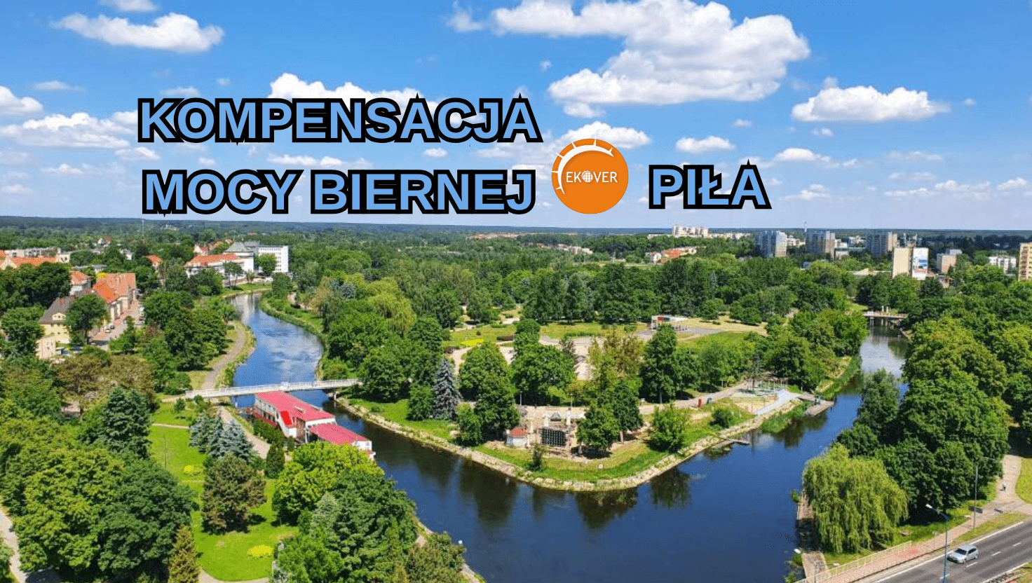 Kompensacja mocy biernej – oferta dla Piły 64-900