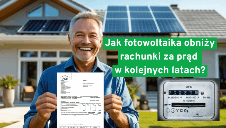 Jak fotowoltaika obniży rachunki za prąd w kolejnych latach?